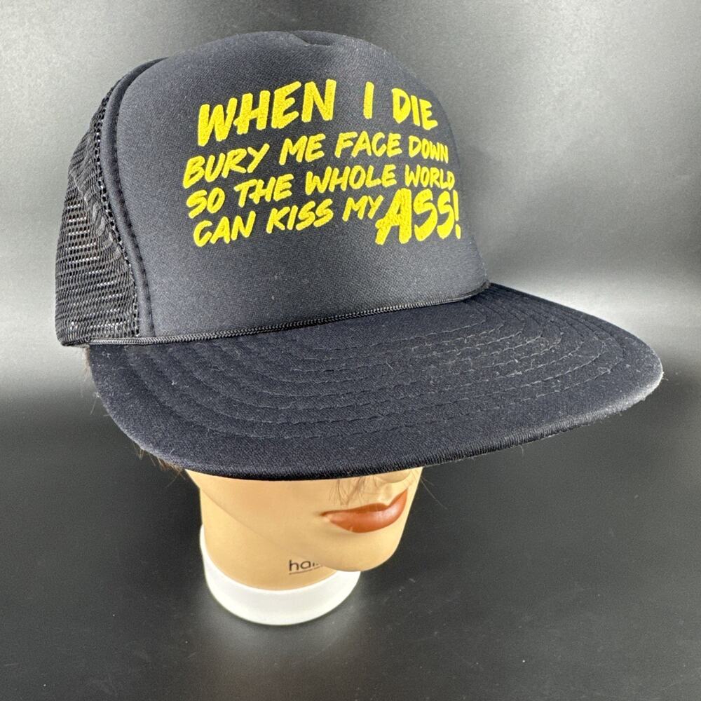 1980s Vintage Funny When I Die Bury Me Face Down Kiss My Ass Black Trucker Hat
